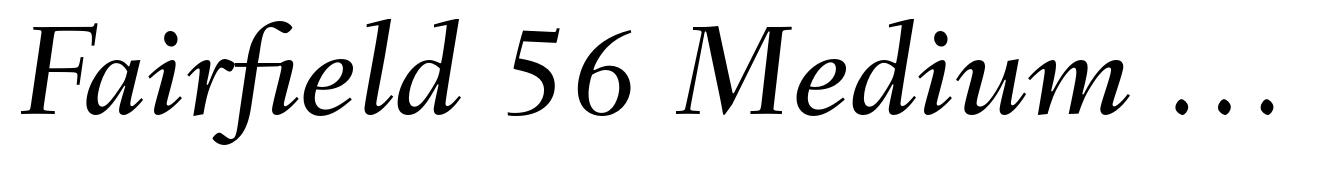 Fairfield 56 Medium Italic